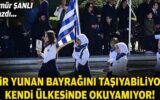 Ömür ŞANLI yazdı… Bir Yunan bayrağını taşıyabiliyor, kendi ülkesinde okuyamıyor! Ömür ŞANLI yazdı… Bir Yunan bayrağını taşıyabiliyor, kendi ülkesinde okuyamıyor!